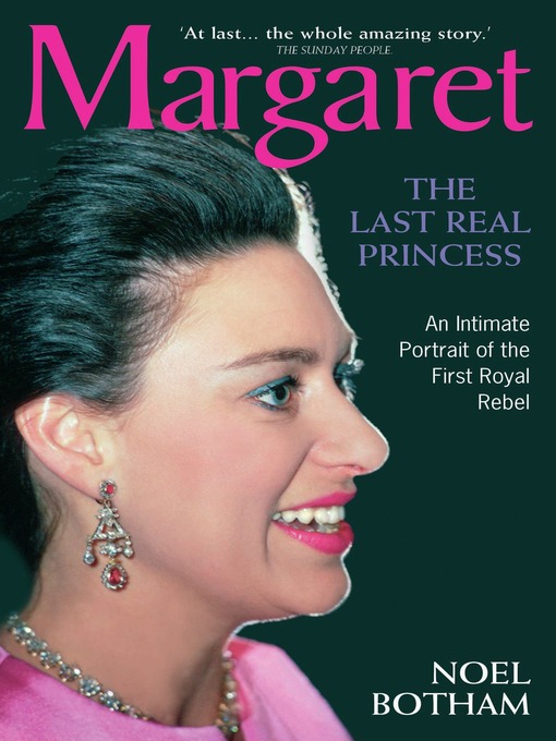 Title details for Margaret--The Last Real Princess by Noel Botham - Available